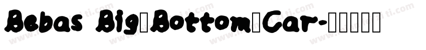 Bebas Big_Bottom_Car字体转换